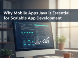 Why Mobile Apps Java is Essential for Scalable App Development Why Mobile Apps Java is Essential for Scalable App Development